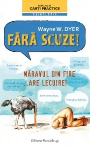 Fara scuze! Naravul din fire... are lecuire de Wayne W. Dyer