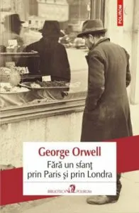 Fara un sfant prin Paris si prin Londra de George Orwell