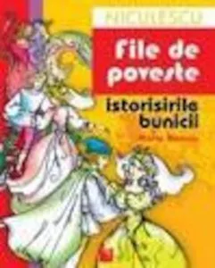 File de poveste. Istorisirile bunicii de Maria Neacsu