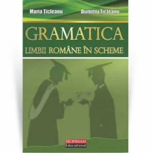 Gramatica limbii romane in scheme de Maria Ticleanu