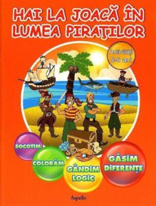 Hai la joaca in lumea piratilor. Activitati 5-6 ani