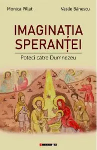 Imaginatia Sperantei de Monica Pillat
