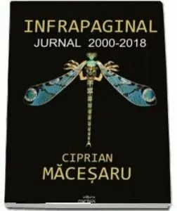 Infrapaginal. Jurnal 2000-2018 de Ciprian Macesaru