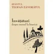 Invataturi despre mersul la biserica - sf. Teofan Zavoratul de Teofan Zavoratul