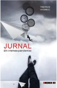 Jurnal din vremea pandemiei de Tiberius Vasiniuc