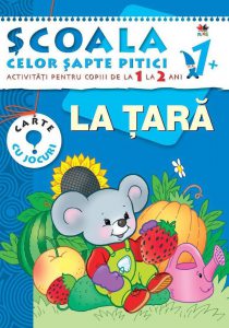 La tara. Activitati pentru copiii de la 1 la 2 ani - carte cu jocuri