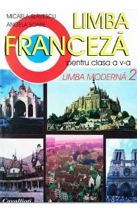 Limba franceza. L2 - Clasa 5 - Manual de Angela Soare