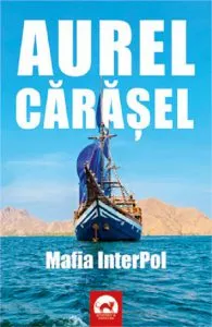 Mafia InterPol de Aurel Carasel
