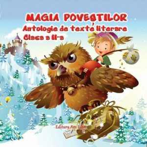 Magia povestilor, antologie de texte literare, clasa a II-a