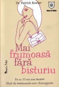 Mai frumoasa fara bisturiu de Patrick Bowler