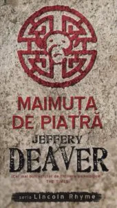 Maimuta de piatra, Lincoln Rhyme, Vol. 4 de Jeffery Deaver
