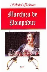 Marchiza de Pompadur de Michel Zevaco