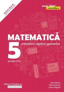 Matematică. Aritmetică, algebră, geometrie. Clasa a V-a. Consolidare. Partea a II-a de Sorin Peligrad