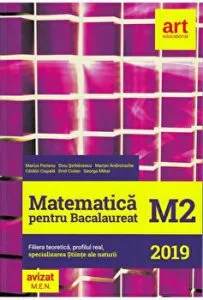 Matematica pentru bacalaureat M2. Filiera teoretica, profilul real. Specializarea stiinte ale naturii de Dinu Serbanescu