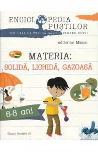 Materia: solida, lichida, gazoasa