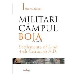 Militari Campul Boja, series III, Settlements of 2-nd 4-th Centuries A. D. de Mircea Negru