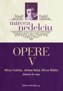 Mircea nedelciu. Opere. Vol. V de Mircea Nedelciu