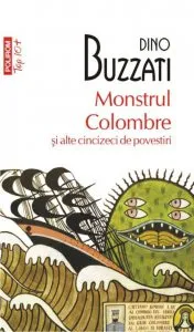 Monstrul Colombre si alte cincizeci de povestiri de Dino Buzzati