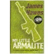 My Little Armalite de James Hawes