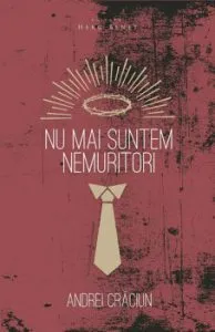 Nu mai suntem nemuritori de Andrei Craciun