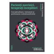 Pacienti narcisici, terapeuti incepatori. Conceptualizare, tratament si gestionarea