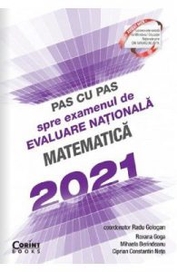 Pas cu pas spre examenul de Evaluare Nationala. Matematica 2021
