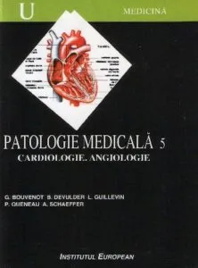 Patologie medicala. Cardiologie. Angiologie, Vol. 5 de Bouvenot Gilles