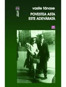 Povestea asta e adevarata de Vasile Tanase