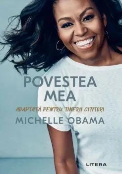 Povestea mea. Adaptata pentru tinerii cititori de Michelle Obama