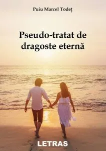 Pseudo-tratat de dragoste eternă de Puiu Marcel Todet