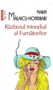 Razboiul mondial al fumatorilor de Marin Malaicu-Hondrari