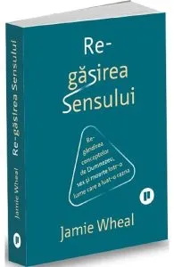 Regasirea sensului de Jamie Wheal
