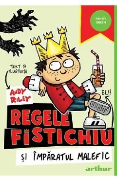 Regele Fistichiu si Imparatul Malefic de Andy Riley