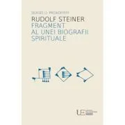 Rudolf Steiner. Fragment al unei biografii spirituale de Sergej O. Prokofieff