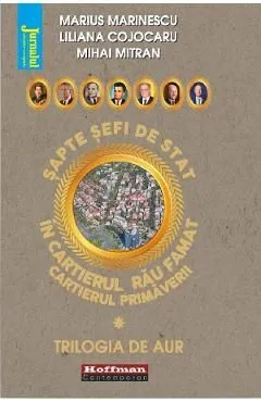 Sapte sefi de stat in cartierul rau famat Vol.1 de Liliana Cojocaru
