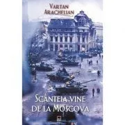 Scanteia vine de la Moscova (Vartan Arachelian) de Vartan Arachelian
