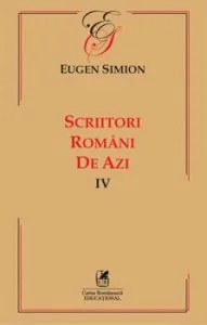 Scriitori romani de azi. Vol. IV de Eugen Simion