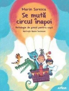 Se muta circul inapoi. Antologie de poezii pentru copii de Marin Sorescu