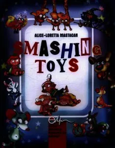Smashing Toys - Jucarii uluitoare - bilingva