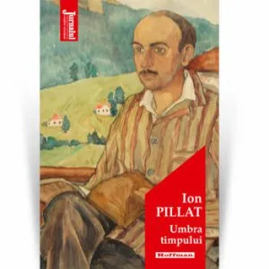 Umbra timpului - Ion Pillat de Ion Pillat