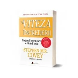 Viteza încrederii: Singurul lucru care schimbă totul (ediția a doua) de Stephen R. Covey