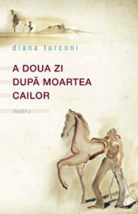 A doua zi dupa moartea cailor. Teatru