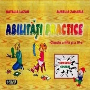 Abilitati practice. Clasele a III-a si a IV-a de Natalia Lazar