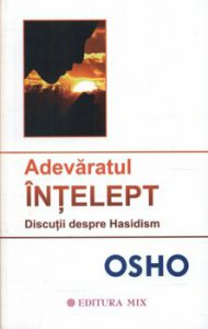 Adevaratul Intelept. Discutii despre Hasidism