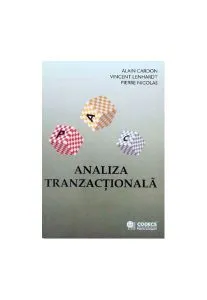 Analiza tranzacțională. Instrument de comunicare și evoluție de Alain Cardon