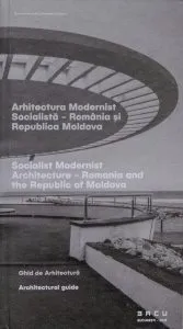 Arhitectura Modernist Socialista, Romania si Republica Moldova