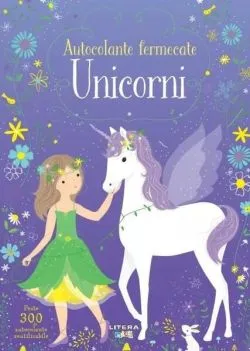 Autocolante fermecate. Unicorni de Fiona Watt
