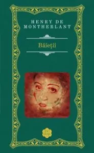 Baietii de Henry de Montherlant