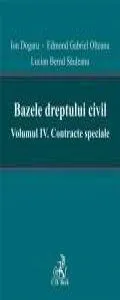 Bazele dreptului civil. Volumul IV. Contracte speciale de Ion Dogaru