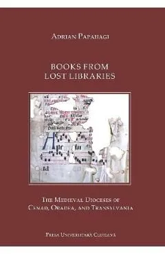 Books from Lost Libraries de Adrian Papahagi